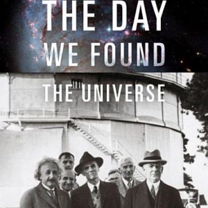 The Day We Found the Universe