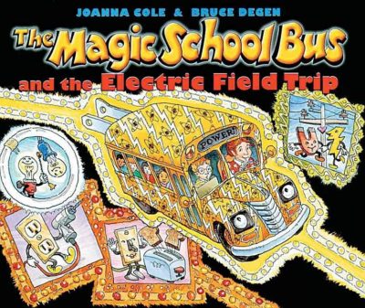 The Magic School Bus and the Electric Field Trip [With *]