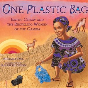 One Plastic Bag: Isatou Ceesay and the Recycling Women of the Gambia